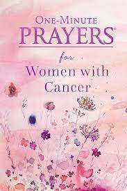 One Minute Prayers For Women With Cancer